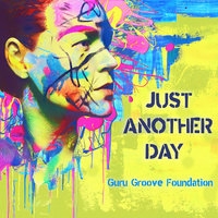 Guru Groove Foundation - Just Another Day
