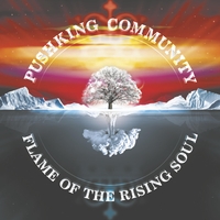 Pushking Community - Flame of the Rising Soul