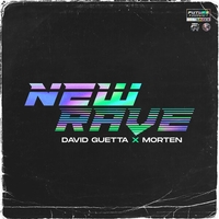 David Guetta and Morten - New Rave