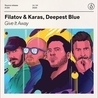 Слушать Filatov and Karas, Deepest Blue
